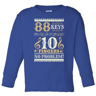 88 Keys 10 Fingers Piano Lover Players Funny Musical Pianist Gift Toddler Long Sleeve Shirt