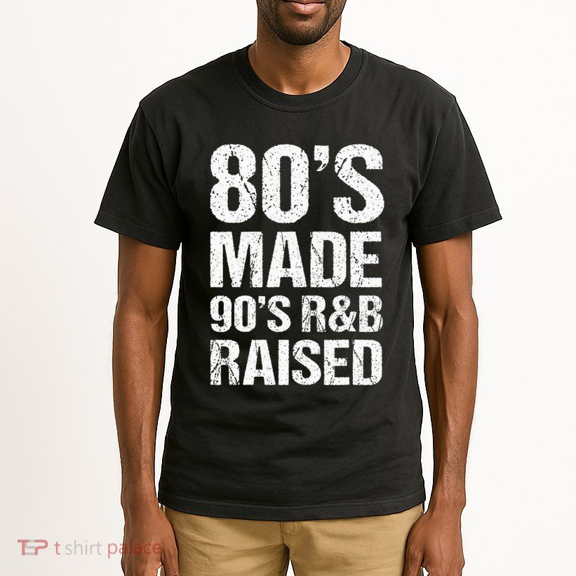 80S Made 90S R&B Raised Old School Rnb Music Lover Tall T-Shirt