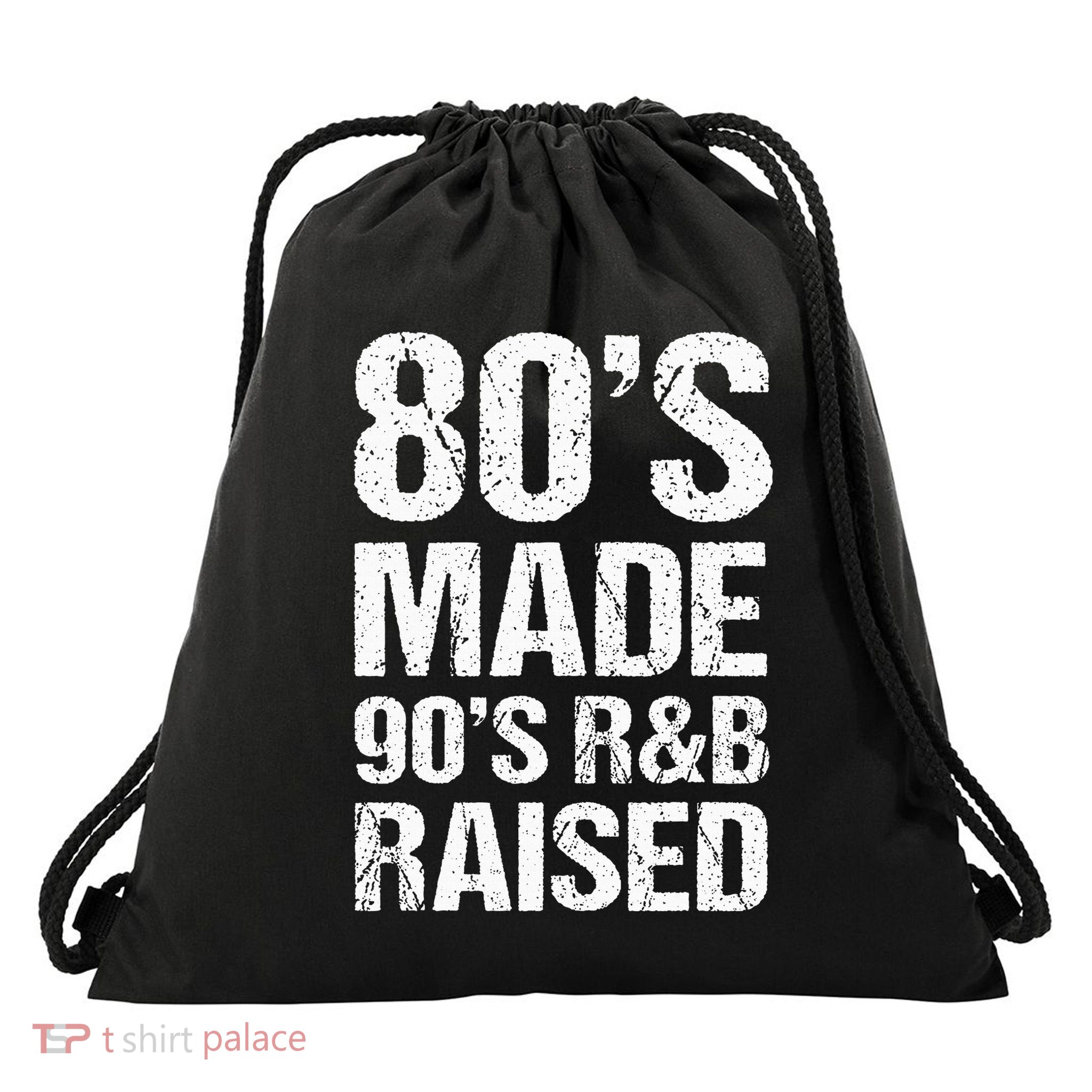80S Made 90S R&B Raised Old School Rnb Music Lover Drawstring Bag