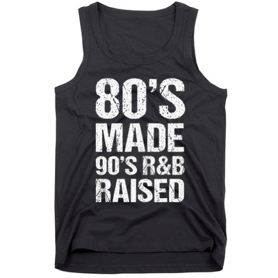 80S Made 90S R&B Raised Old School Rnb Music Lover Tank Top
