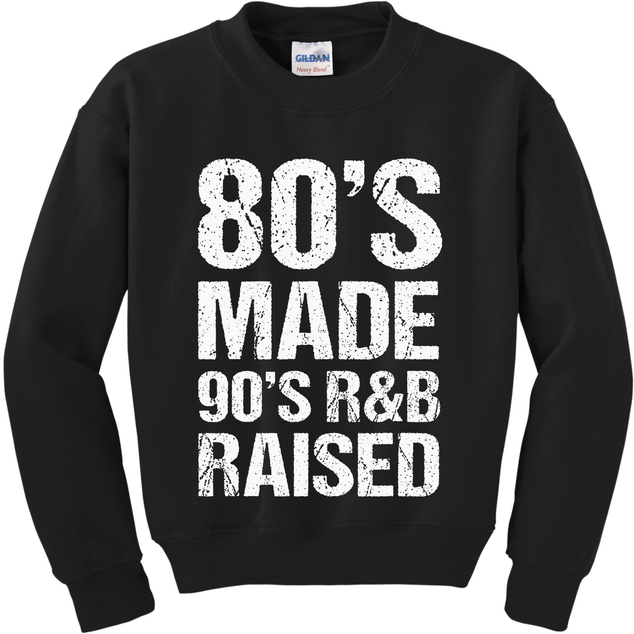 80S Made 90S R&B Raised Old School Rnb Music Lover Kids Sweatshirt