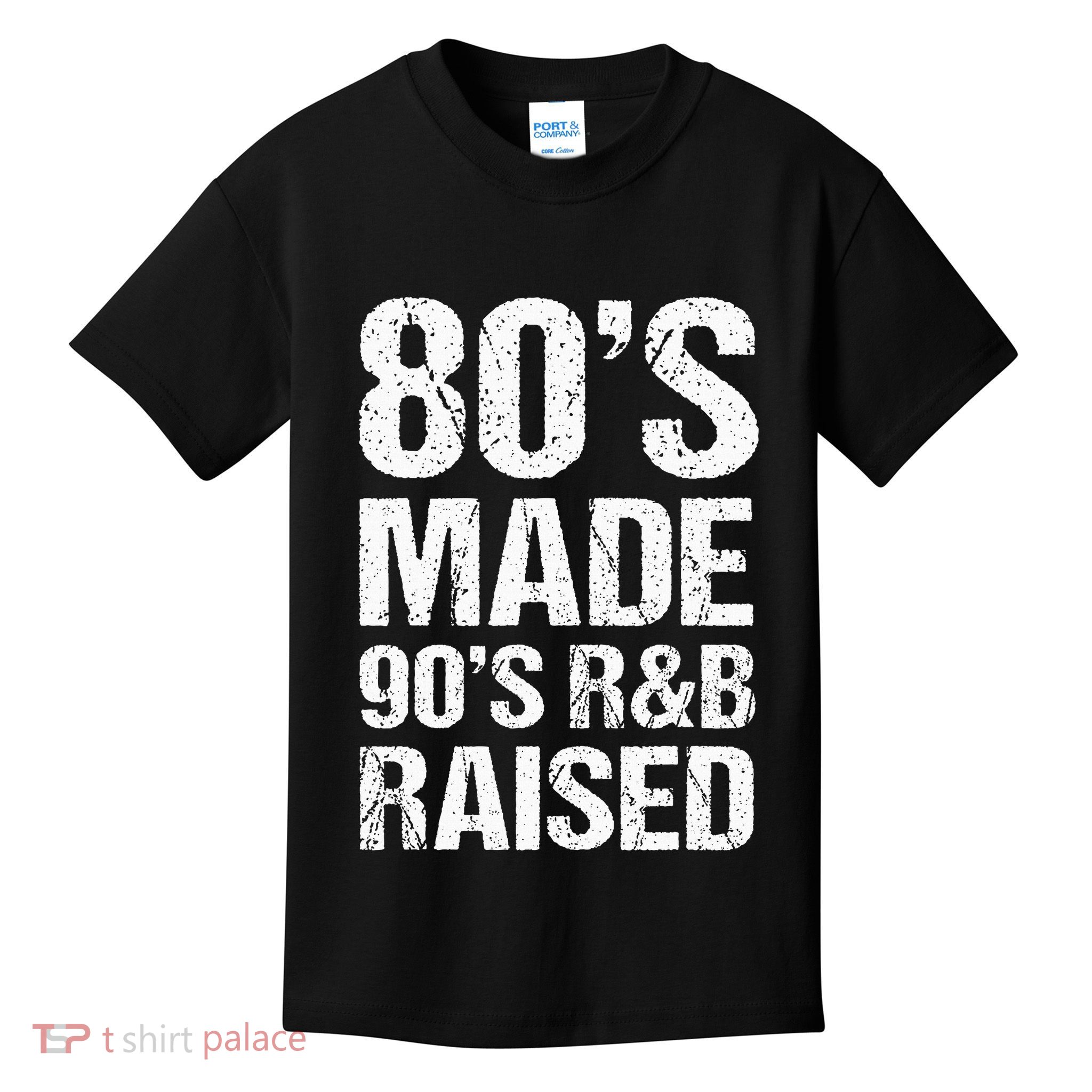 80S Made 90S R&B Raised Old School Rnb Music Lover Kids T-Shirt