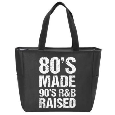 80S Made 90S R&B Raised Old School Rnb Music Lover Zip Tote Bag