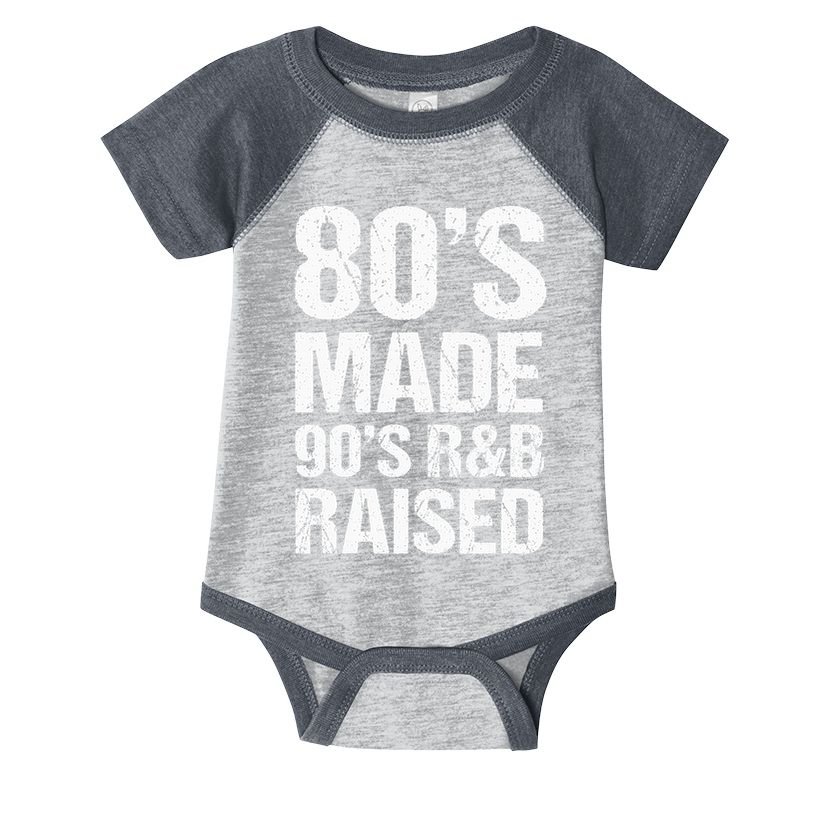 80S Made 90S R&B Raised Old School Rnb Music Lover Infant Baby Jersey Bodysuit
