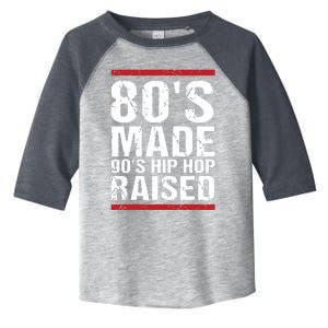 80s Made 90s Hip Hop Raised Apparel Toddler Fine Jersey T-Shirt