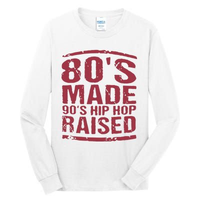 80’S Made 90’S Hip Hop Raised Tall Long Sleeve T-Shirt