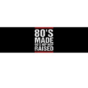 80S Made 90S Hip Hop Raised Apparel Bumper Sticker