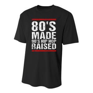 80S Made 90S Hip Hop Raised Apparel Youth Performance Sprint T-Shirt