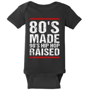 80S Made 90S Hip Hop Raised Apparel Baby Bodysuit