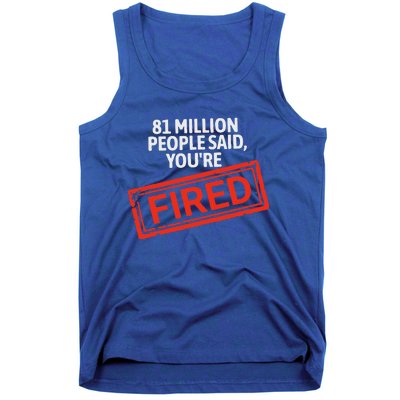 81 Million People Said YouRe Fired Harris For President Tank Top