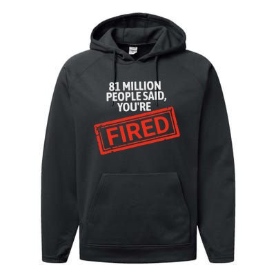 81 Million People Said YouRe Fired Harris For President Performance Fleece Hoodie