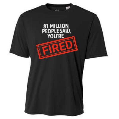 81 Million People Said YouRe Fired Harris For President Cooling Performance Crew T-Shirt