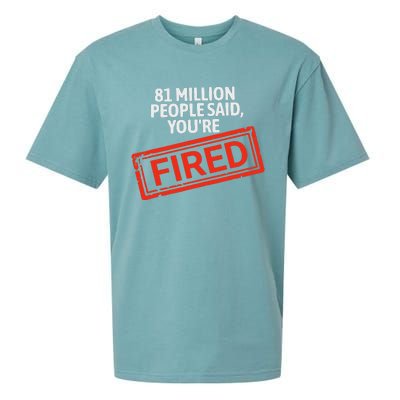 81 Million People Said YouRe Fired Harris For President Sueded Cloud Jersey T-Shirt