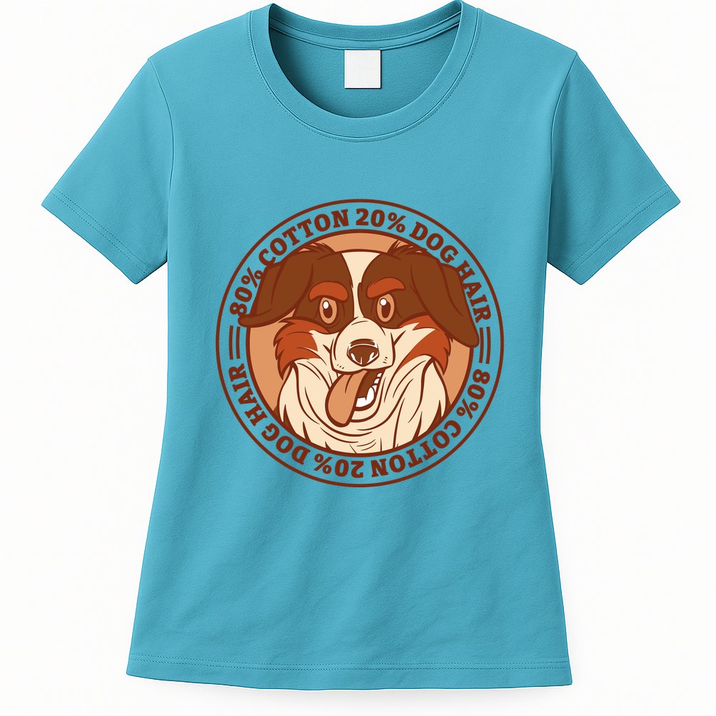 80 Percent Cotton 20 Percent Dog Hair Funny Womens T-Shirt