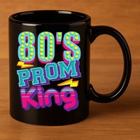 80s Prom King Funny Disco Throwback Nostalgic Gift 11oz C Handle Ceramic Mug