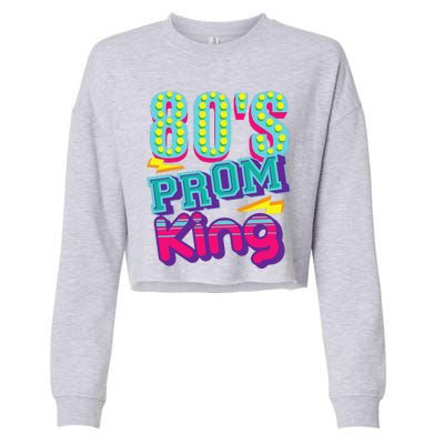 80s Prom King Funny Disco Throwback Nostalgic Gift Cropped Pullover Crew