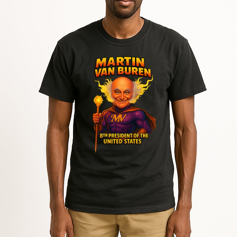 8th President Martin Van Buren The Presidential Chronicles  Tall T-Shirt