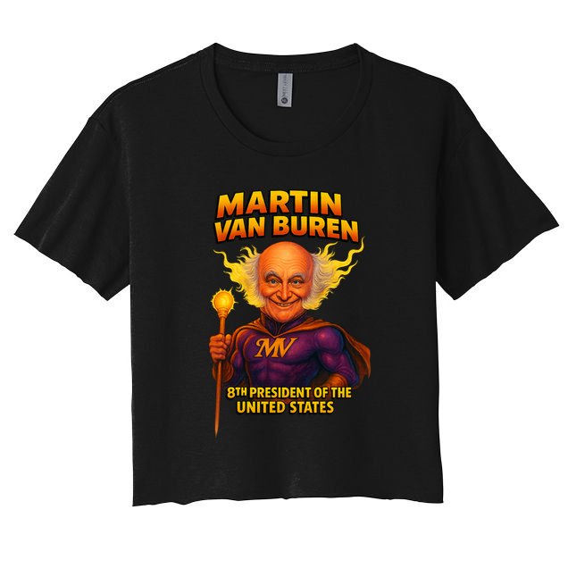 8th President Martin Van Buren The Presidential Chronicles  Women's Crop Top Tee