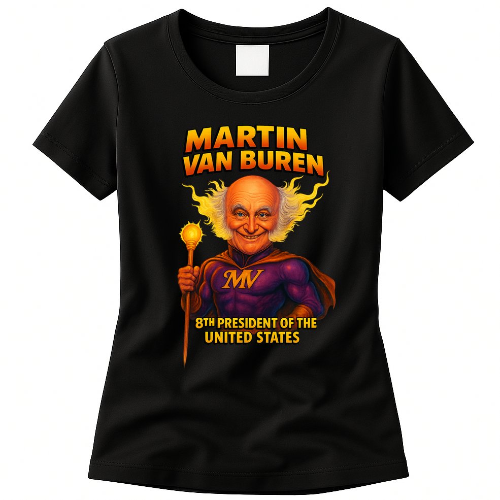 8th President Martin Van Buren The Presidential Chronicles  Womens T-Shirt