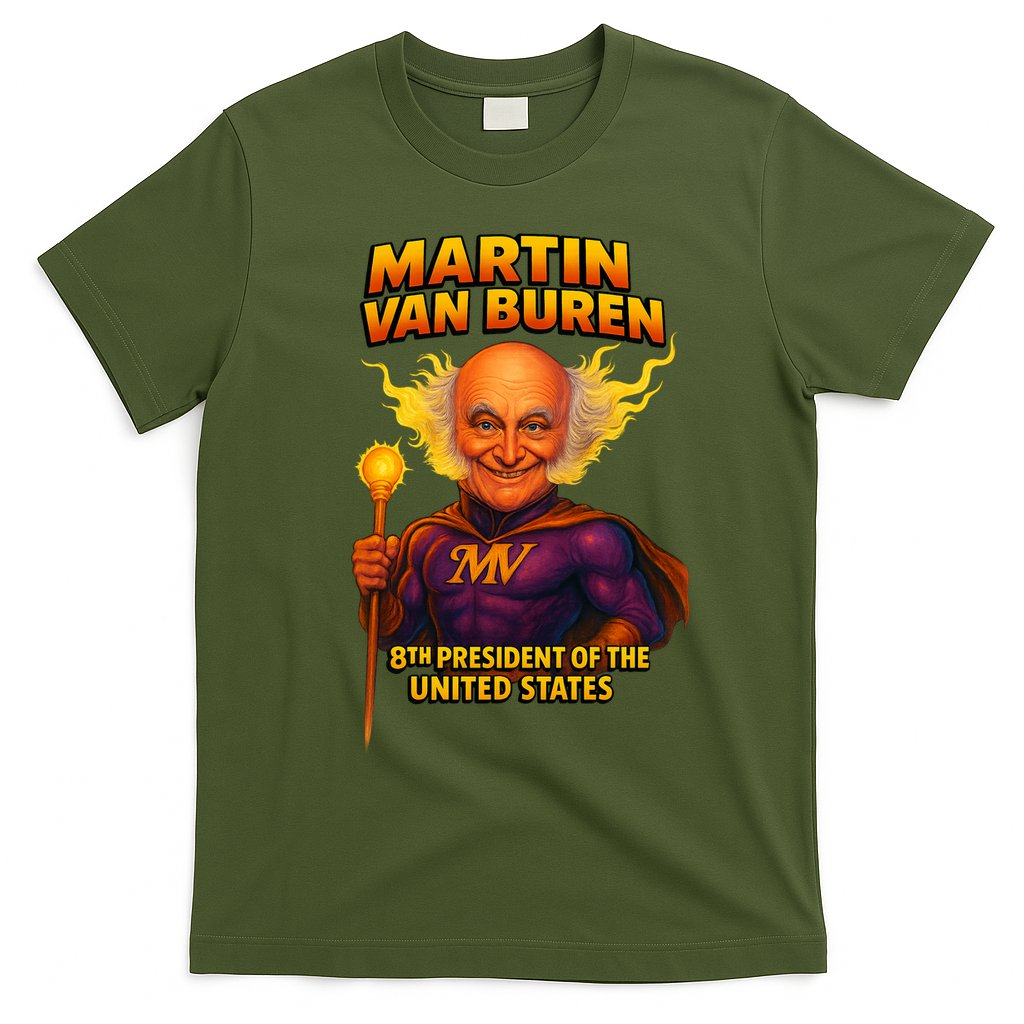 8th President Martin Van Buren The Presidential Chronicles  T-Shirt