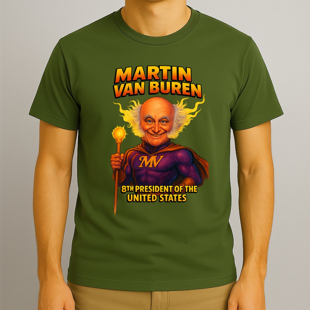 8th President Martin Van Buren The Presidential Chronicles  T-Shirt