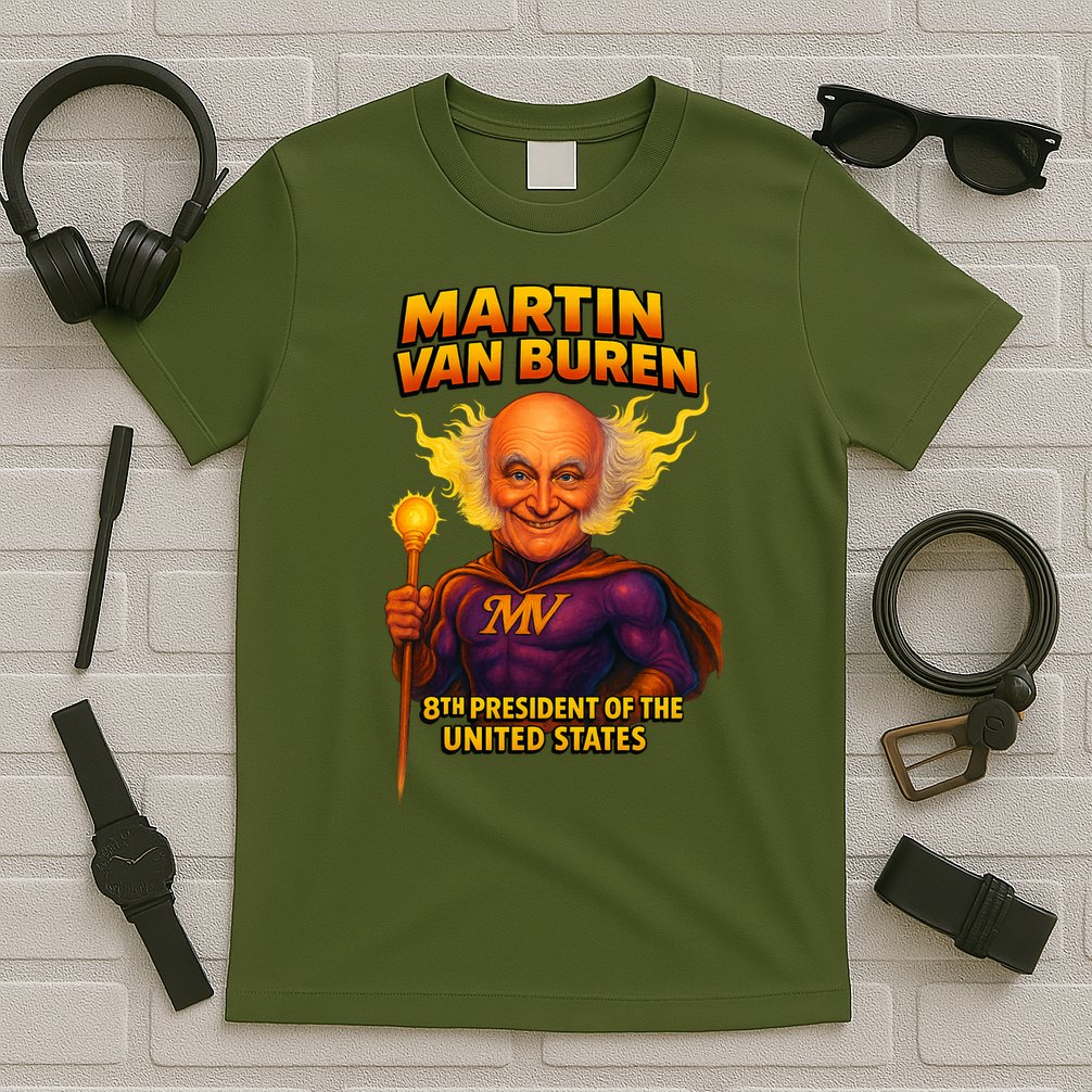 8th President Martin Van Buren The Presidential Chronicles  T-Shirt