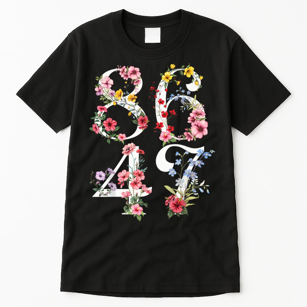 8647 Subtle Anti 45 47 Funny 86 47 Floral Boho Feminist Tall T-Shirt