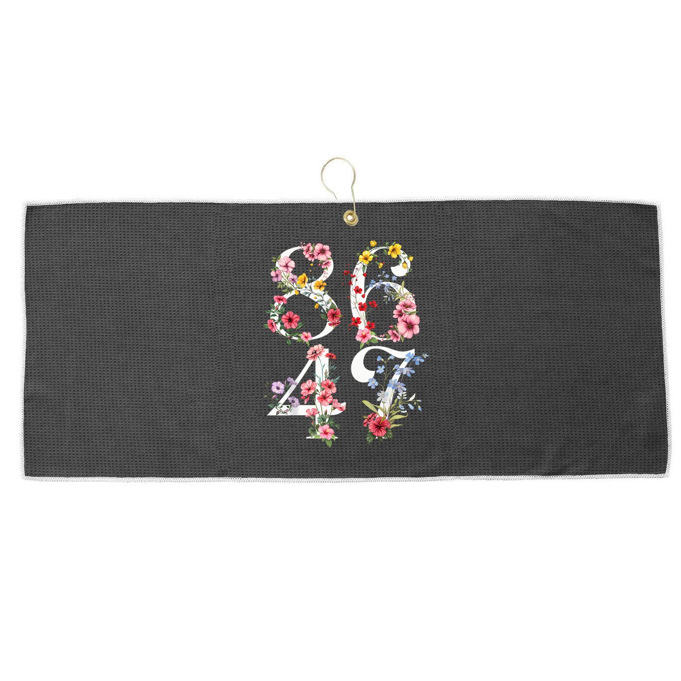 8647 Subtle Anti 45 47 Funny 86 47 Floral Boho Feminist Large Microfiber Waffle Golf Towel