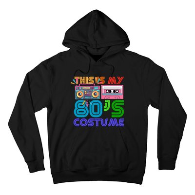 80s Styles Halloween 1980s This Is My 80s Costume Hoodie