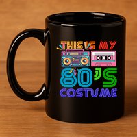 80s Styles Halloween 1980s This Is My 80s Costume 11oz C Handle Ceramic Mug