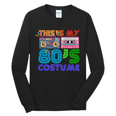 80s Styles Halloween 1980s This Is My 80s Costume Tall Long Sleeve T-Shirt