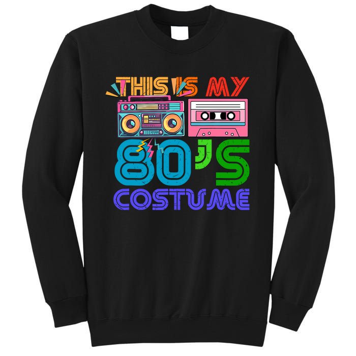 80s Styles Halloween 1980s This Is My 80s Costume Tall Sweatshirt