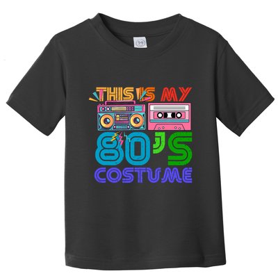 80s Styles Halloween 1980s This Is My 80s Costume Toddler T-Shirt