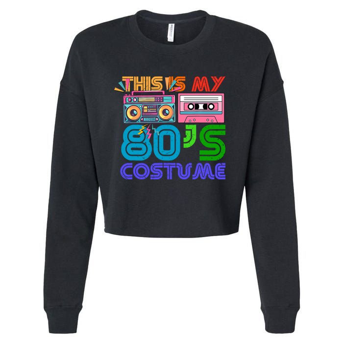 80s Styles Halloween 1980s This Is My 80s Costume Cropped Pullover Crew