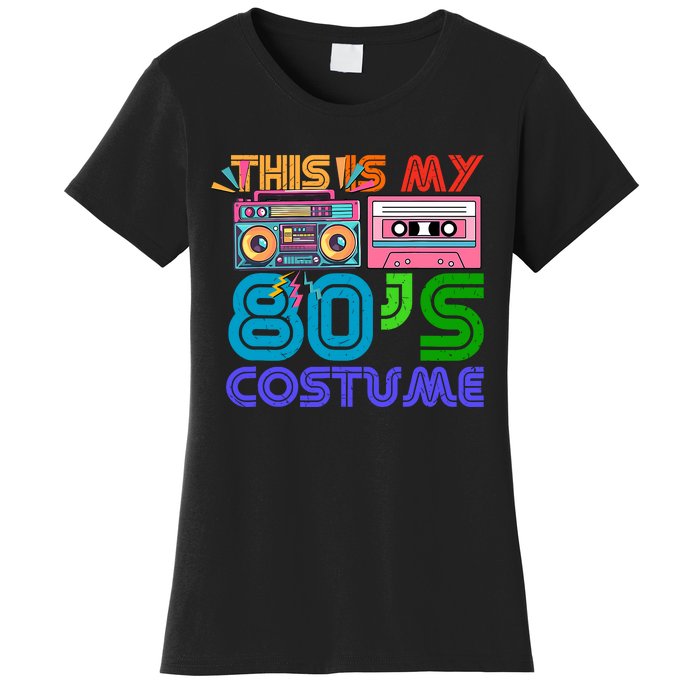 80s Styles Halloween 1980s This Is My 80s Costume Women's T-Shirt