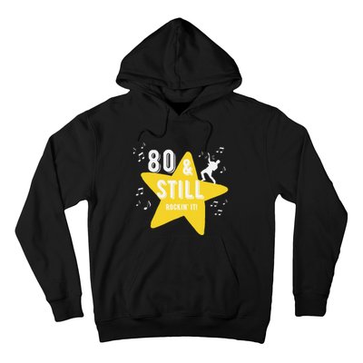 80 & Still Rockin It! Fun Milestone Design Hoodie