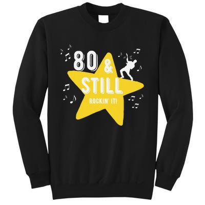 80 & Still Rockin It! Fun Milestone Design Sweatshirt