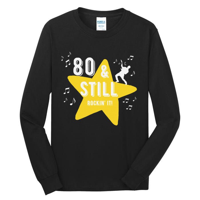 80 & Still Rockin It! Fun Milestone Design Tall Long Sleeve T-Shirt