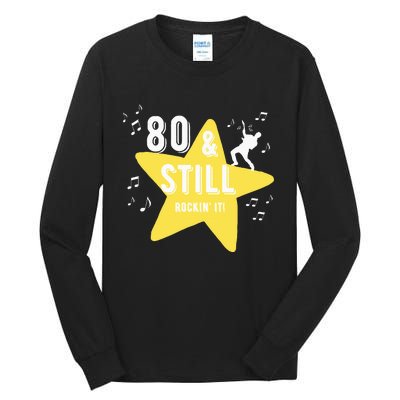 80 & Still Rockin It! Tall Long Sleeve T-Shirt