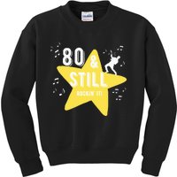 80 & Still Rockin It! Kids Sweatshirt