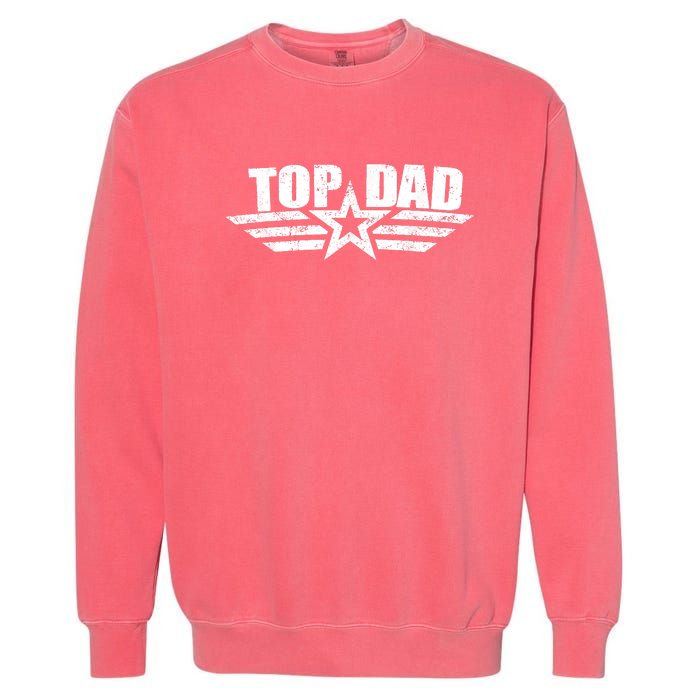 80s Top Dad Fathers Day Gift From Daughter Son Kids Wife Garment-Dyed Sweatshirt