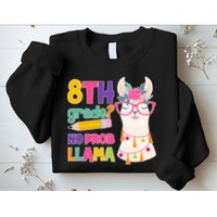 8th Grade? No Prob Llama Sweatshirt
