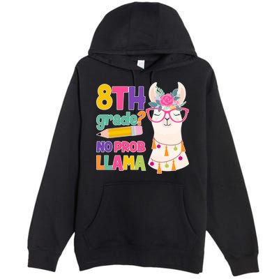 8th Grade? No Prob Llama Premium Pullover Hoodie