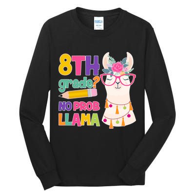 8th Grade? No Prob Llama Tall Long Sleeve T-Shirt