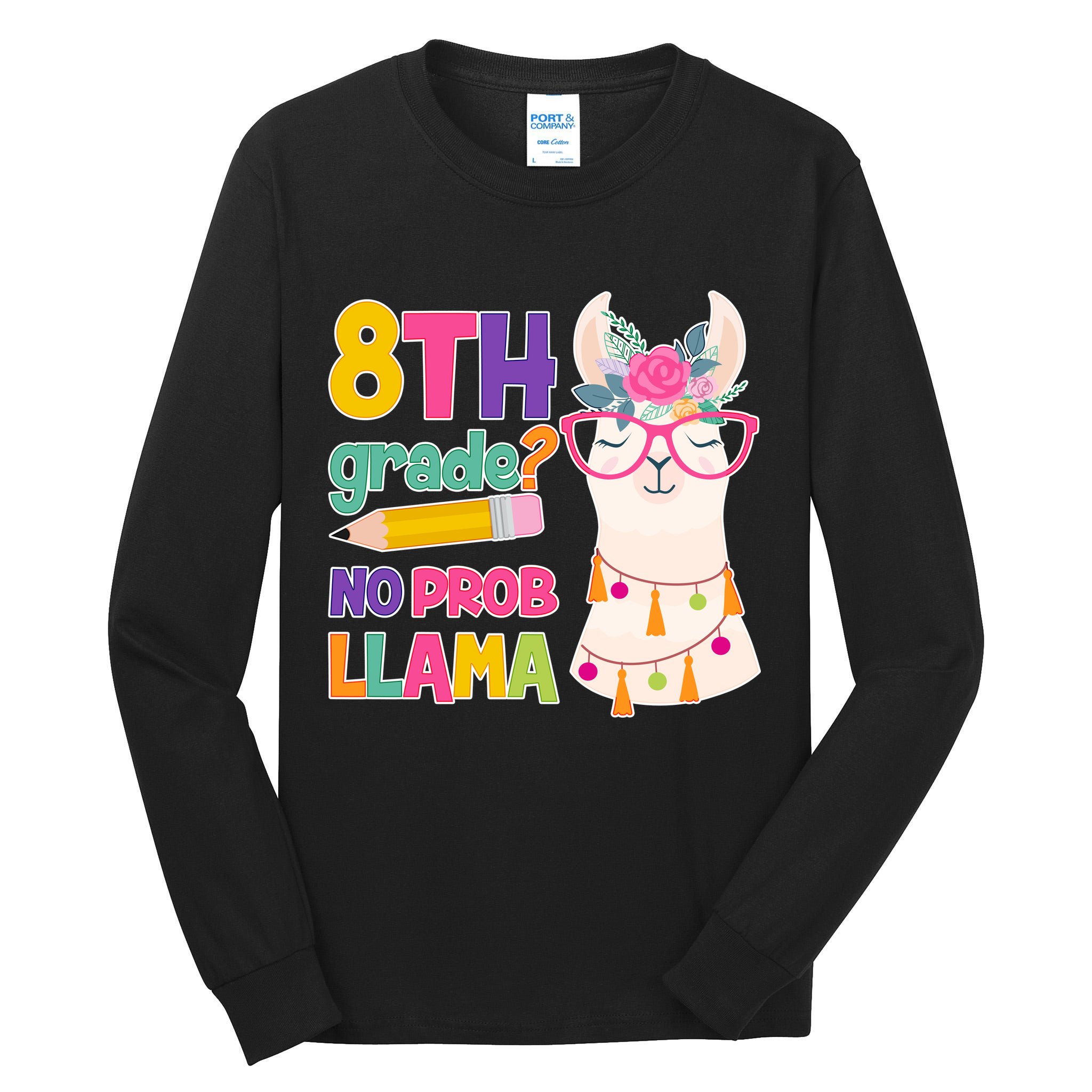 8th Grade? No Prob Llama Tall Long Sleeve T-Shirt