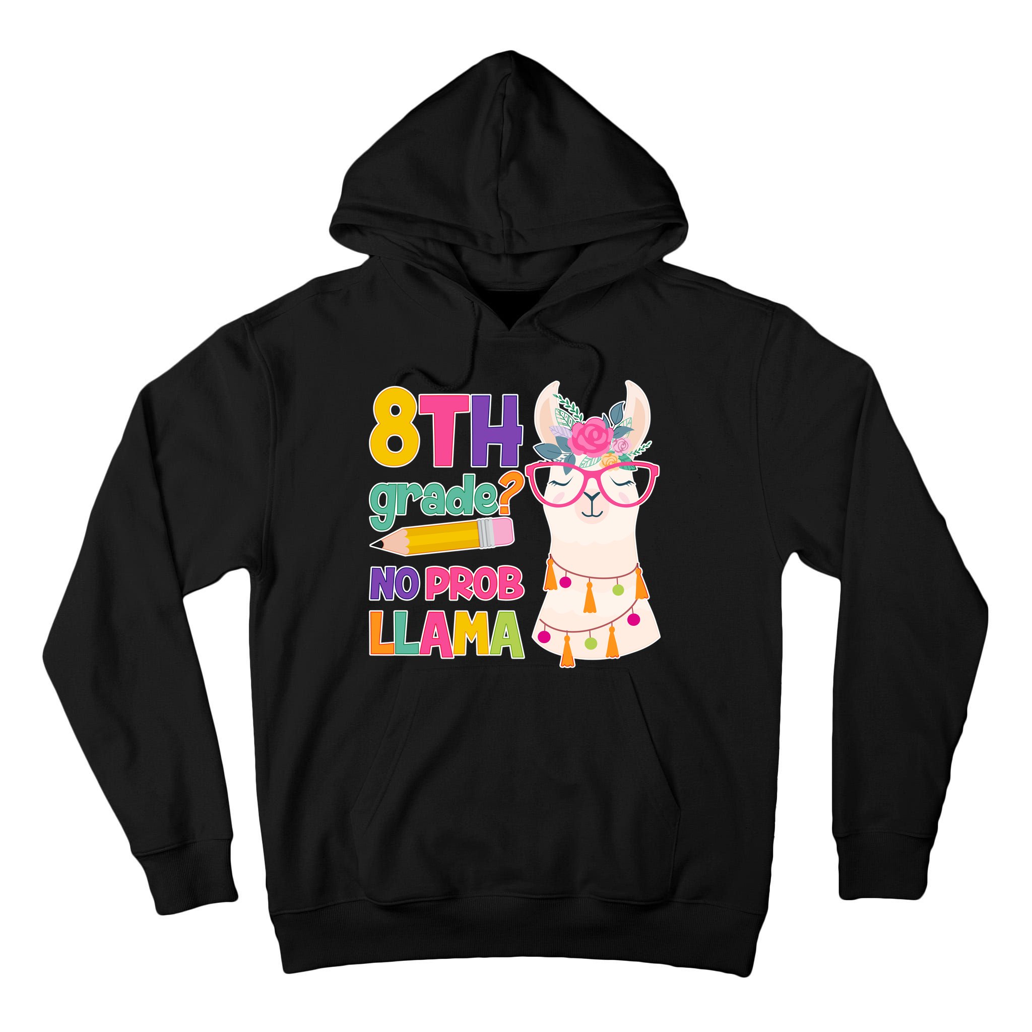 8th Grade? No Prob Llama Tall Hoodie