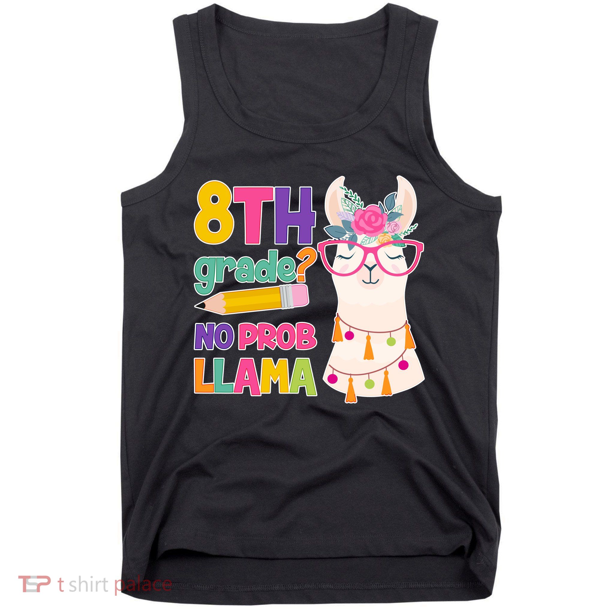 8th Grade? No Prob Llama Tank Top