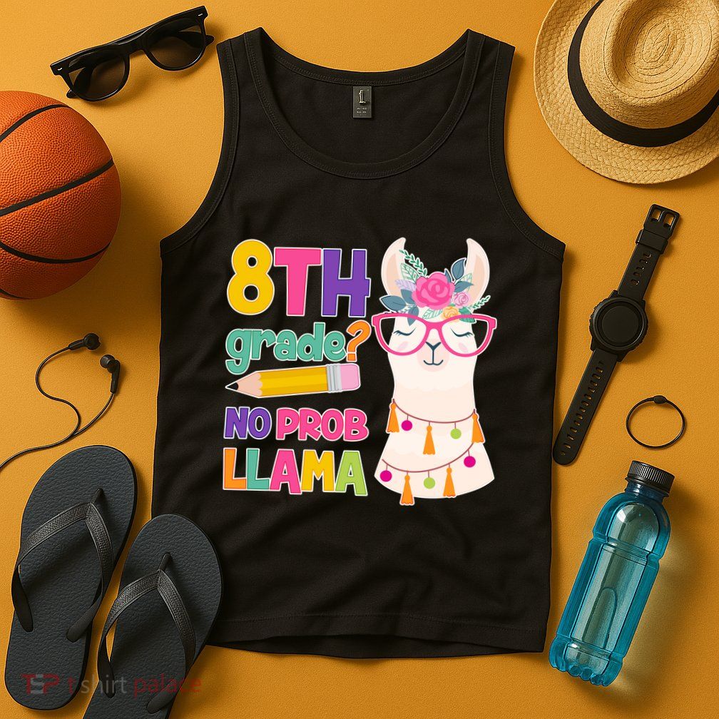 8th Grade? No Prob Llama Tank Top