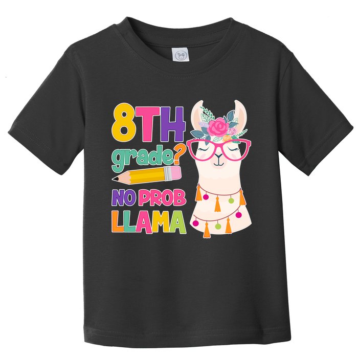 8th Grade? No Prob Llama Toddler T-Shirt
