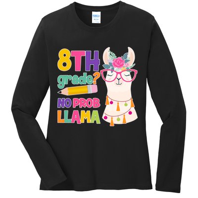 8th Grade? No Prob Llama Ladies Long Sleeve Shirt